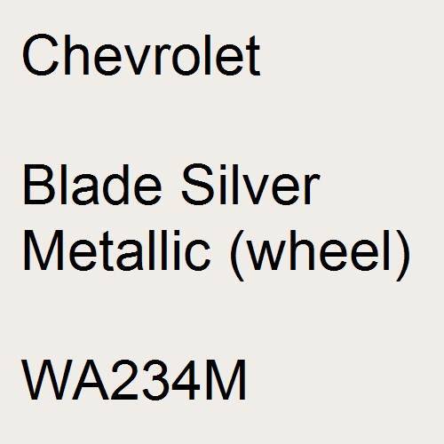 Chevrolet, Blade Silver Metallic (wheel), WA234M.